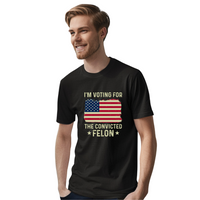 Voting for the Convicted Felon Tee