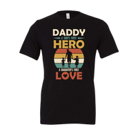 Daddy Son's Hero Daughters Love Tee