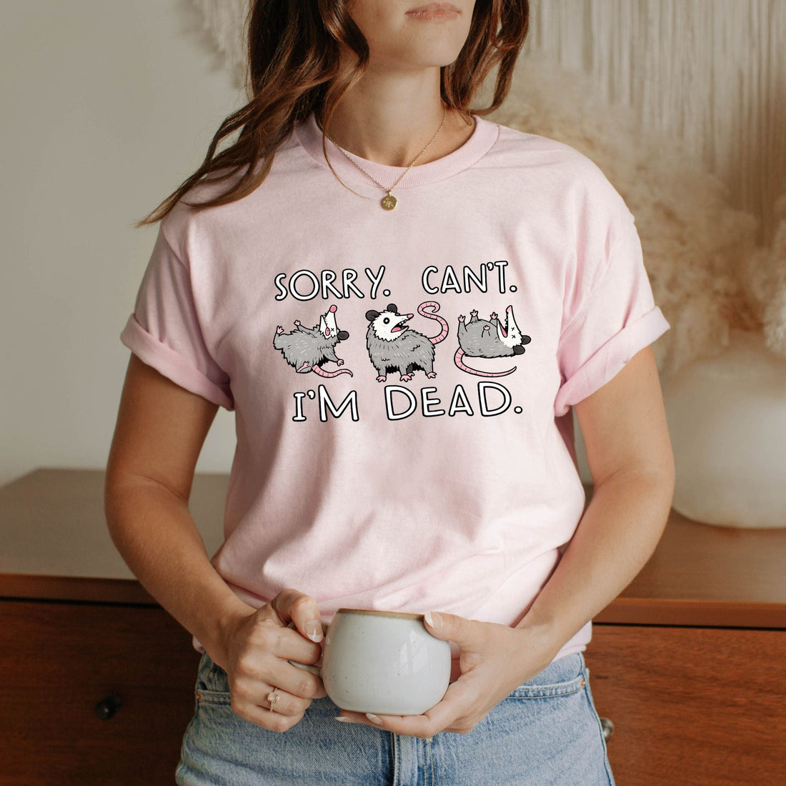 Sorry Can’t I’m Dead Tshirt