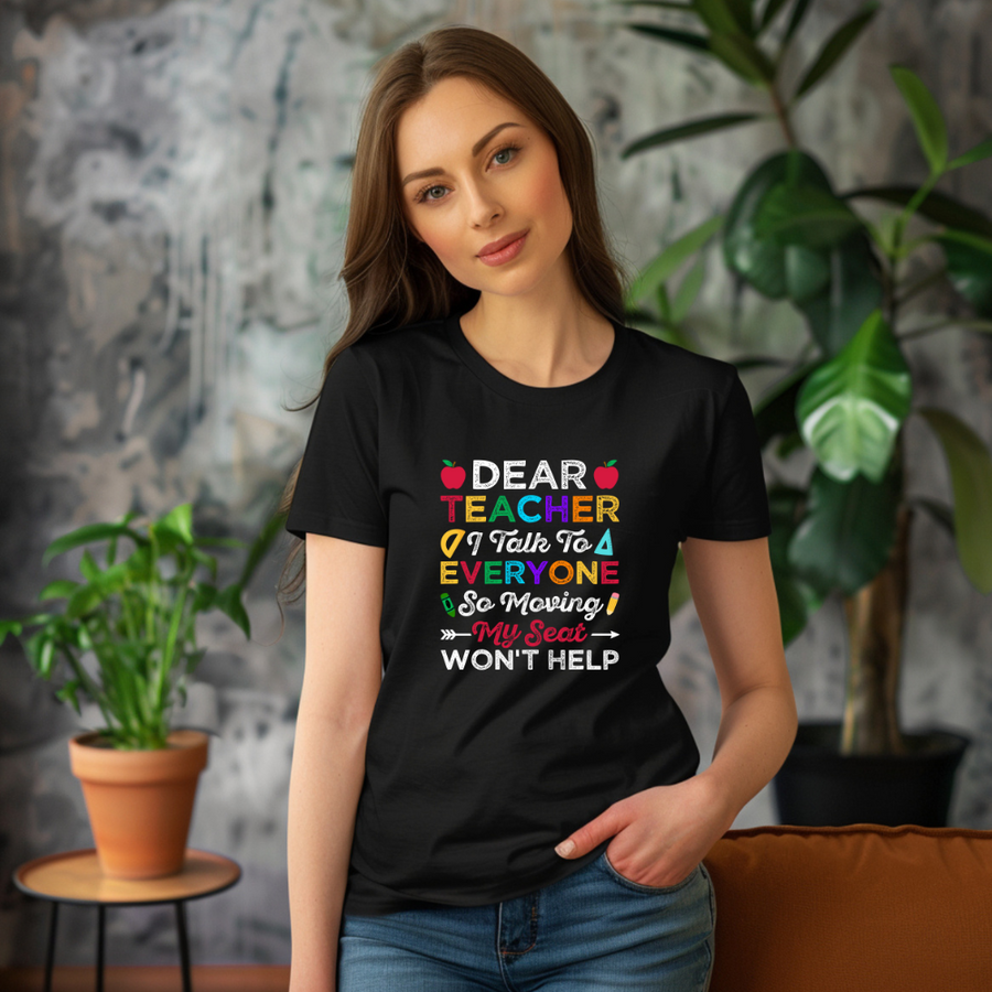 Dear Teacher I Talk To Everyone Tee- Adult