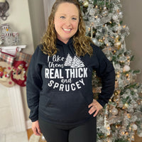 Thick and Sprucey Hoodie