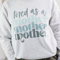 Tired as a Mother Crewneck