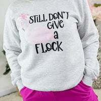 Still Don't Give a Flock Crewneck