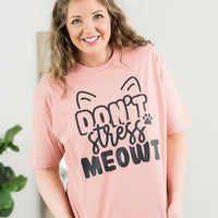 Don't Stress Meowt Tee