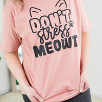 Don't Stress Meowt Tee