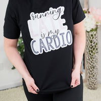 Running Late is My Cardio Tee