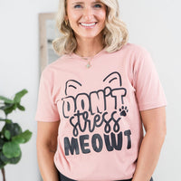 Don't Stress Meowt Tee