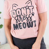 Don't Stress Meowt Tee