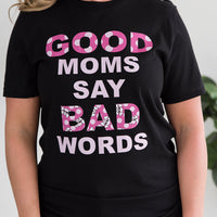 Good Moms Say Bad Words Graphic Tee