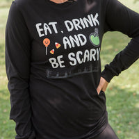 Eat Drink and Be Scary Long Sleeve Tee