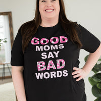 Good Moms Say Bad Words Graphic Tee