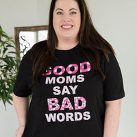 Good Moms Say Bad Words Graphic Tee