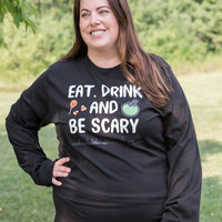 Eat Drink and Be Scary Long Sleeve Tee