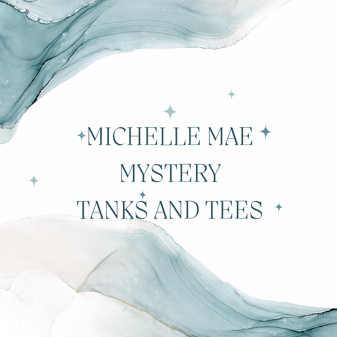 IN STOCK Michelle Mae Mystery - Tanks and Tees FINAL SALE