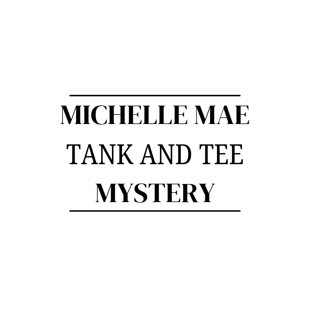 IN STOCK Michelle Mae Mystery - Tank and Tee