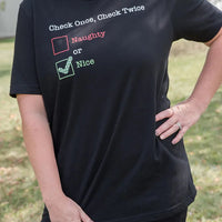 Check Once, Check Twice- Nice Graphic Tee