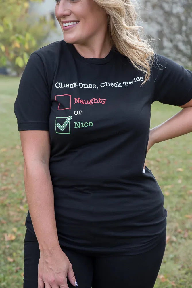 Check Once, Check Twice- Nice Graphic Tee