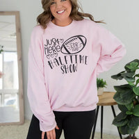 Here for the Halftime Show Crewneck