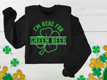 I'm Here For The Green Beer Crew