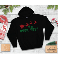 Is it Over Yet? Hoodie