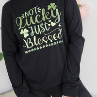 Not Lucky Just Blessed Long Sleeve Tee