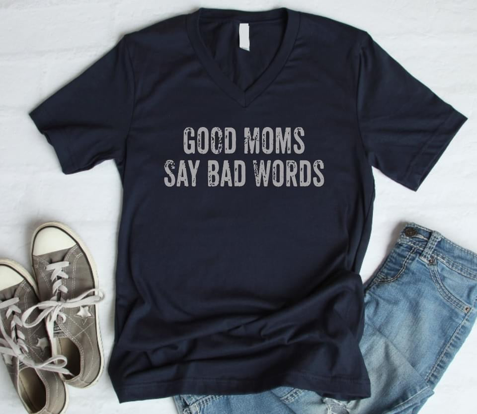 Good Moms, Bad Words Tee