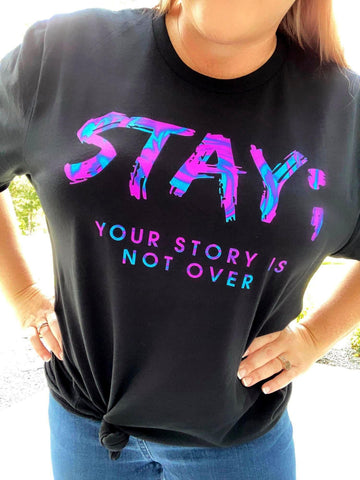 Stay; suicide prevention tee