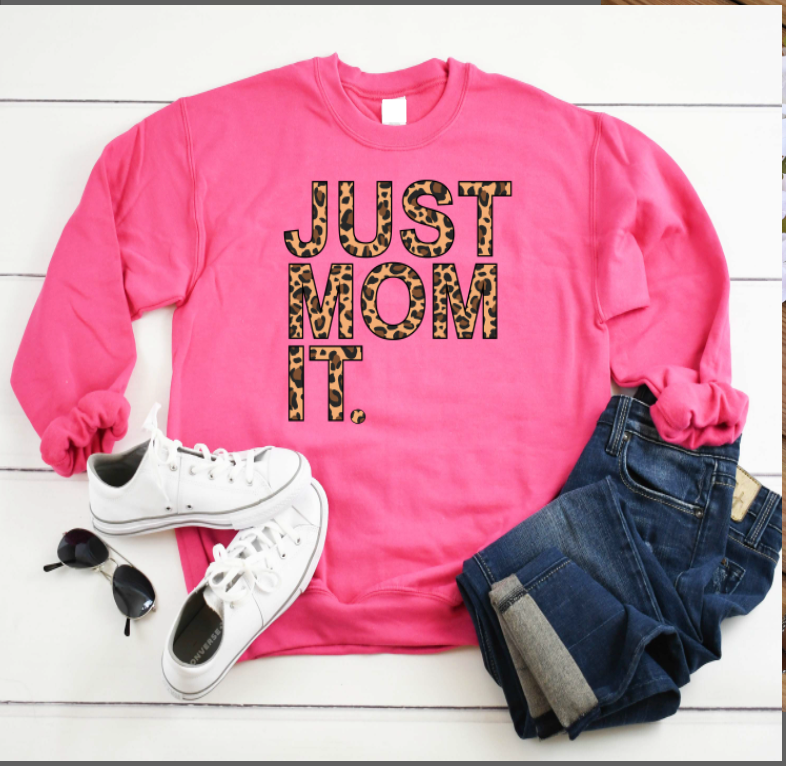 Just Mom It Sweatshirt